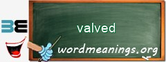 WordMeaning blackboard for valved